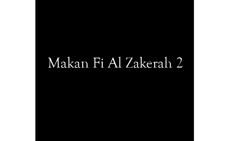 Makan Fi Al Zakerah 2